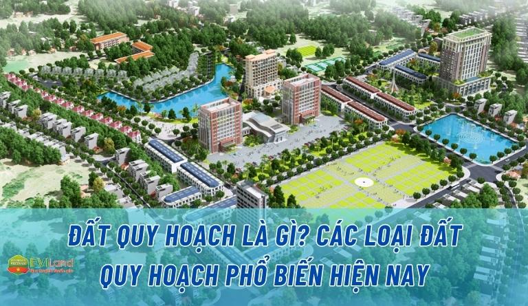 Đất quy hoạch là gì , các loại quy hoạch phổ biến hiện nay