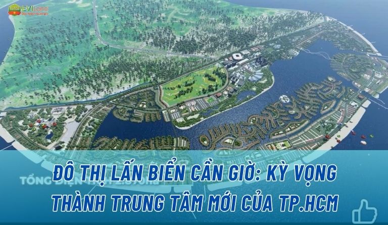 Đô thị lấn biển Cần Giờ: Kỳ vọng thành trung tâm mới của TP.HCM
