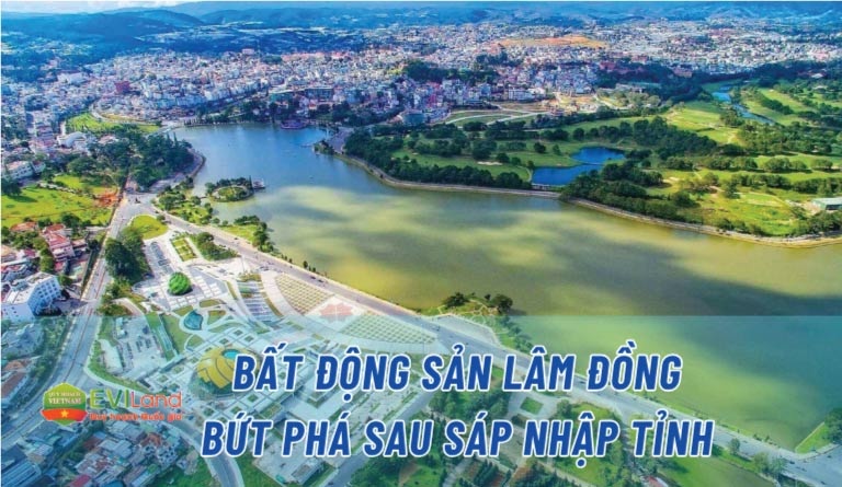 Bất động Sản Lâm Đồng sau sáp nhập tỉnh